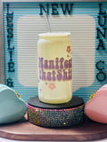 Manifest That Shit 16oz Glass Can